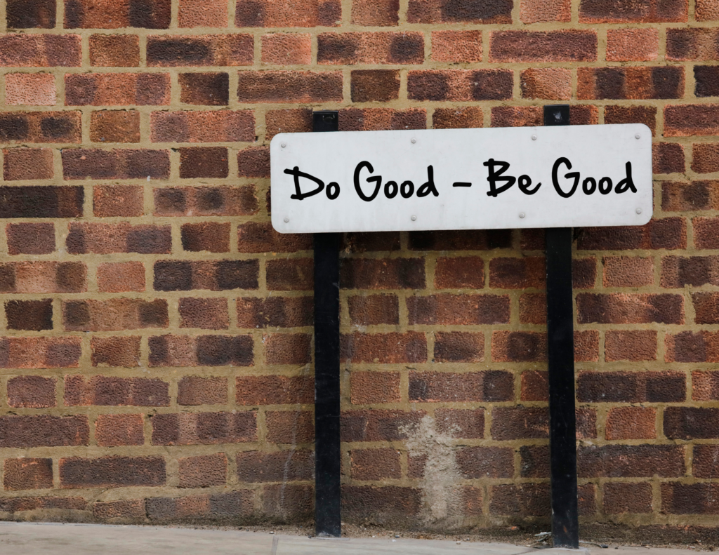 do good - be good sign